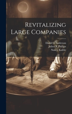 Revitalizing Large Companies by Anderson, David G.