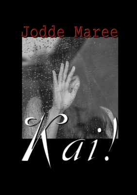 Kai! by Maree, Jodde