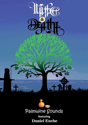 Life and Death by Sounds, Palmwine