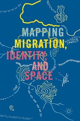 Mapping Migration, Identity, and Space by Linhard, Tabea