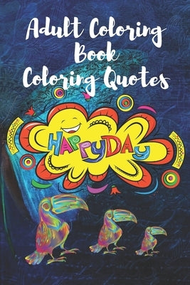 Adultes Coloring Book Coloring Quotes: cute Inspirational Quotes 30 pages 6/9 in by Book, Quotes