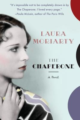 The Chaperone by Moriarty, Laura