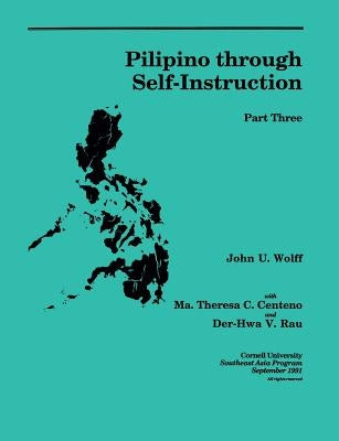 Pilipino Through Self-Instruction, Part Three by Wolff, John U.