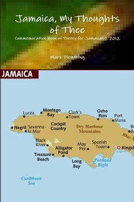Jamaica, My Thoughts of Thee... by Flemming, Mark