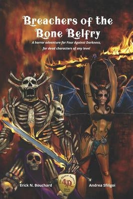 Breachers of the Bone Belfry: A horror adventure for Four Against Darkness, for dead characters of any level by Sfiligoi, Andrea