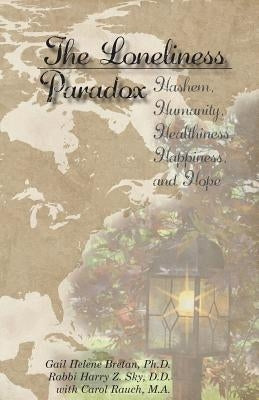 The Loneliness Paradox by Bretan, Gail Helene