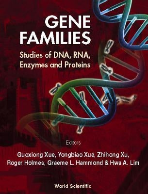 Gene Families: Studies of Dna, Rna, Enzymes & Proteins by Hammond, Graeme L.
