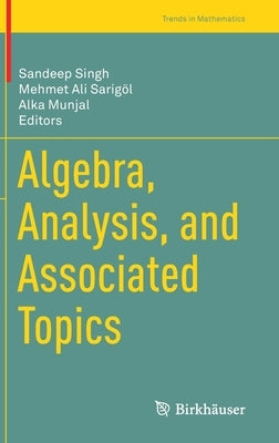 Algebra, Analysis, and Associated Topics by Singh, Sandeep