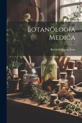 Botanologia Medica by Zorn, Bartholomaeus