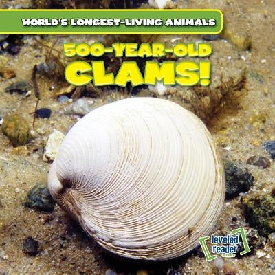 500-Year-Old Clams! by Kelly, Joni