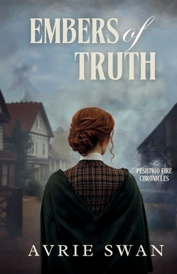 Embers of Truth by Swan, Avrie