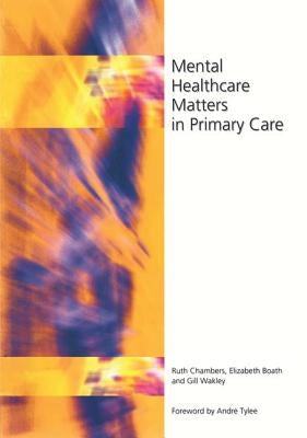Mental Healthcare Matters in Primary Care by Chambers, Ruth