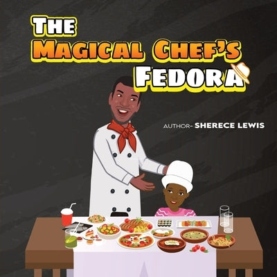The Magical Chef's Fedora by Lewis, Sherece