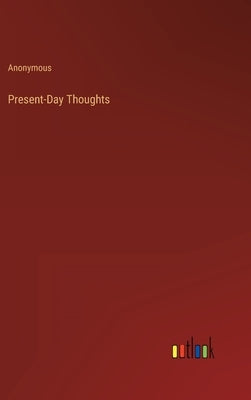 Present-Day Thoughts by Anonymous
