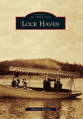 Lock Haven by Boileau, Maria J.