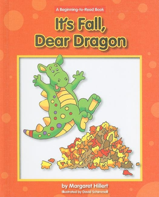 It's Fall, Dear Dragon by Hillert, Margaret
