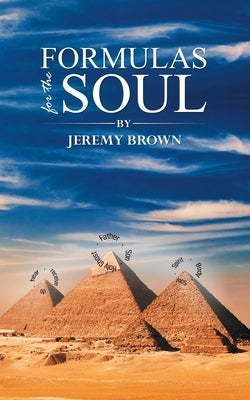 Formulas for the Soul by Brown, Jeremy