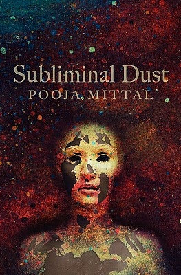 Subliminal Dust by Mittal, Pooja