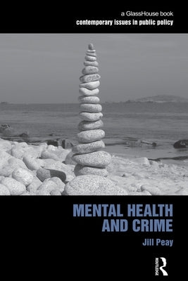 Mental Health and Crime by Peay, Jill