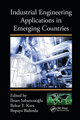 Industrial Engineering Applications in Emerging Countries by Sabuncuoglu, Ihsan