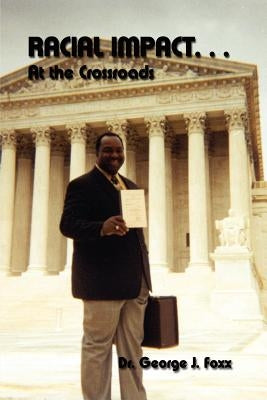 RACIAL IMPACT. . . At the Crossroads by Foxx, George J.