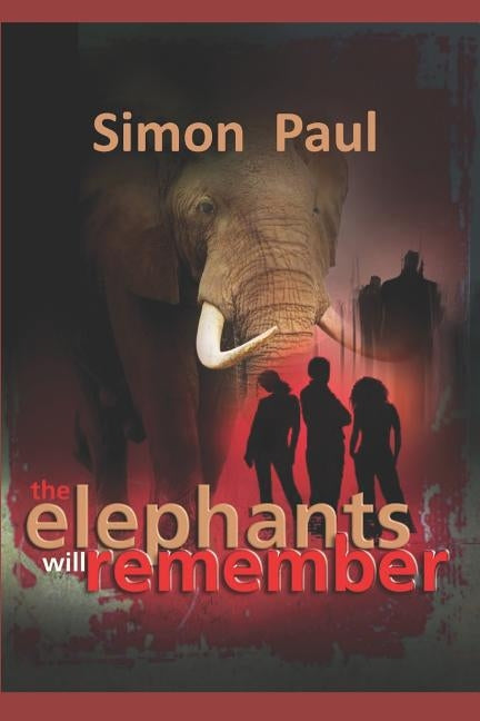 The Elephants Will Remember by Crwys-Williams, Jenny