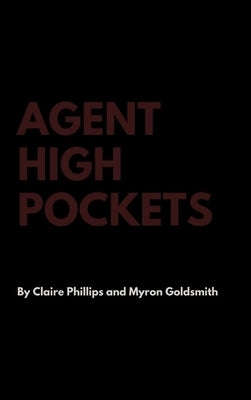 Agent High Pockets by Phillips, Claire