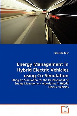 Energy Management in Hybrid Electric Vehicles using Co-Simulation by Paar, Christian