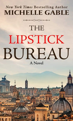 The Lipstick Bureau by Gable, Michelle