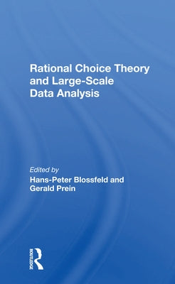 Rational Choice Theory and Largescale Data Analysis by Blossfeld, Hans-Peter