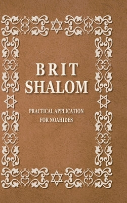BRIT SHALOM by RABBI OURY CHERKI with Hebrew Text: Practical Application for NOAHIDES with Original Hebrew Text by Cherky, Rabbi Oury