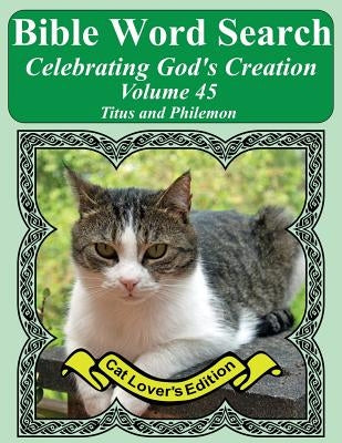 Bible Word Search Celebrating God's Creation Volume 45: Titus and Philemon Extra Large Print by Pope, T. W.
