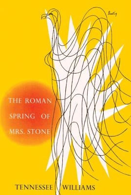 The Roman Spring of Mrs. Stone by Williams, Tennessee
