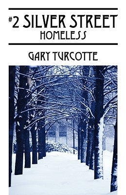 2 Silver Street: Homeless by Turcotte, Gary