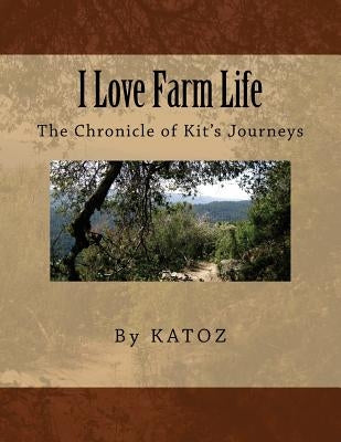I Love Farm Life by Zannu, Katherine L.