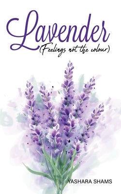 Lavender Feeling not the colour by Shams, Yashara
