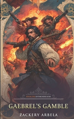 Gaebrel's Gamble by Arbela, Zackery