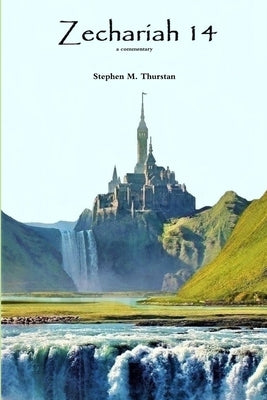 Zechariah 14 by Thurstan, Stephen