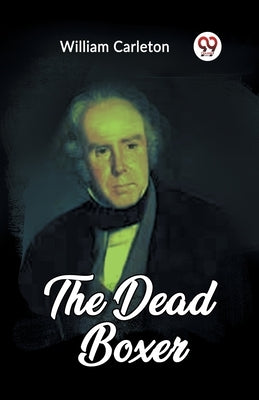 The Dead Boxer by Carleton, William