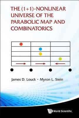 The (1+ 1)-Nonlinear Universe of the Parabolic Map and Combinatorics by Louck, James D.