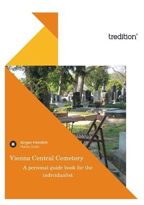 Vienna Central Cemetery by Heimlich, Jürgen