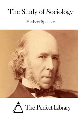 The Study of Sociology by The Perfect Library