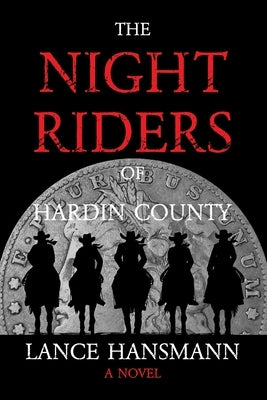 The Night Riders of Hardin County by Hansmann, Lance