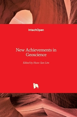 New Achievements in Geoscience by Lim, Hwee-San