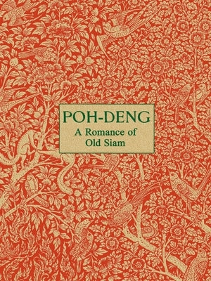 Poh-Deng - A Romance of Old Siam by Rivi?re, Paul-Louis