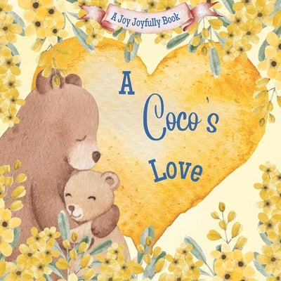 A Coco's Love!: A Rhyming Picture Book for Children and Grandparents. by Joyfully, Joy