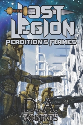 Lost Legion: Perdition's Flames by Roberts, D. A.