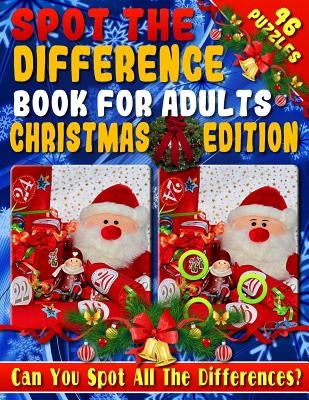 Spot the Difference Book for Adults: Christmas Edition - Fun Christmas Picture Puzzles - Can You Spot all the Festive Differences? by Gilmore, Candice