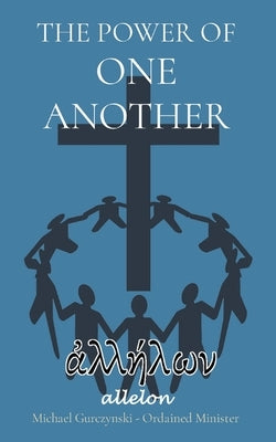 The Power of One Another: allelon by Gurczynski, Michael
