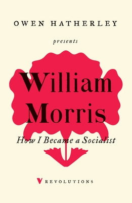 How I Became a Socialist by Morris, William